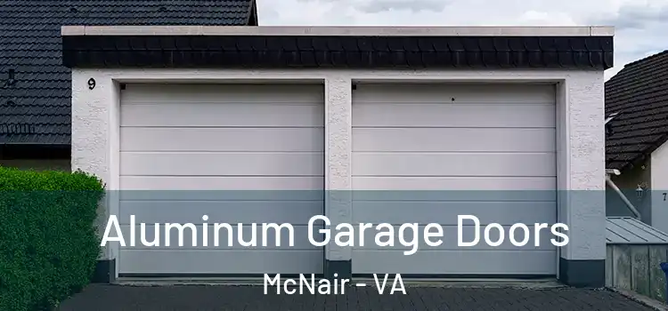  Aluminum Garage Doors McNair - VA
