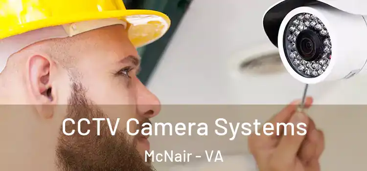  CCTV Camera Systems McNair - VA