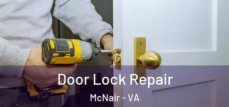  Door Lock Repair McNair - VA