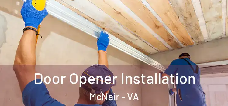 Door Opener Installation McNair - VA