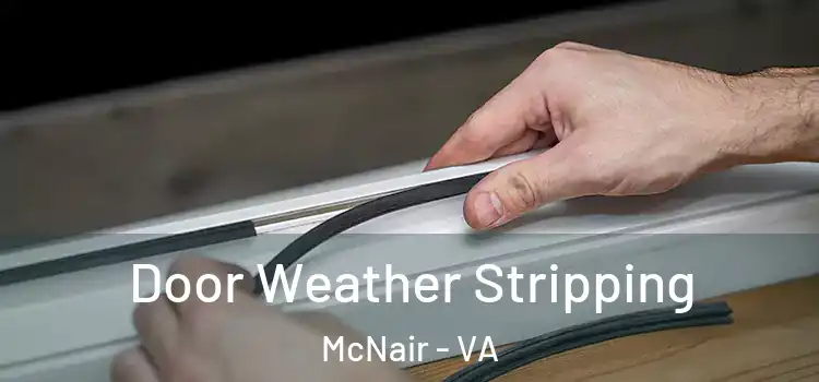  Door Weather Stripping McNair - VA