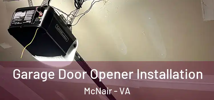  Garage Door Opener Installation McNair - VA