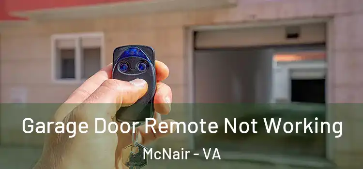  Garage Door Remote Not Working McNair - VA