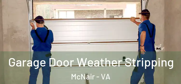  Garage Door Weather Stripping McNair - VA