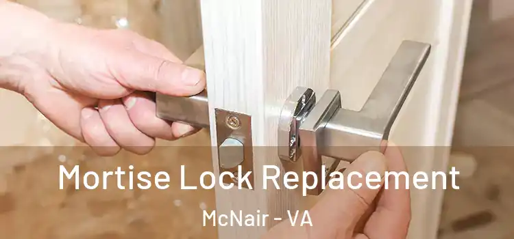  Mortise Lock Replacement McNair - VA